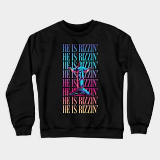 Rizz Master Jesus Christ is Rizzin' Funny Easter 2024 Tee He is Rizzin' Crewneck Sweatshirt